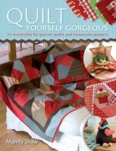 Quilt Yourself Gorgeous by Mandy Shaw