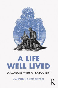 A Life Well Lived by Manfred F. R. Kets de Vries