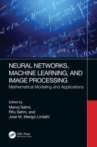 Neural Networks, Machine Learning, and Image Processing by Manoj Sahni (Hardback)