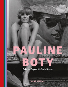 Pauline Boty: British Pop Art's Sole Sister by Marc Kristal - Signed Edition