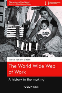 The World Wide Web of Work by Marcel van der Linden