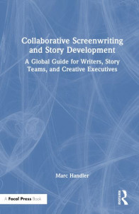 Collaborative Screenwriting and Story Development by Marc Handler (Hardback)
