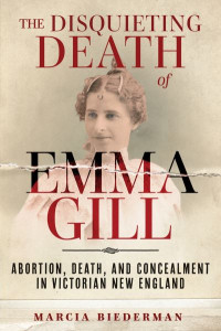 The Disquieting Death of Emma Gill by Marcia Biederman (Hardback)