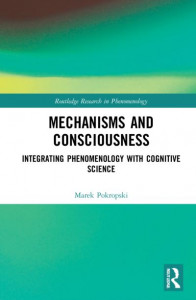 Mechanisms and Consciousness by Marek Pokropski