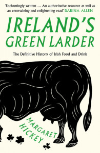 Ireland's Green Larder by Margaret Hickey