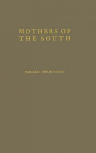 Mothers of the South; by Margaret Jarman Hagood (Hardback)