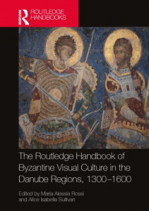 The Routledge Handbook of Byzantium and the Danube Regions by Maria Alessia Rossi (Hardback)