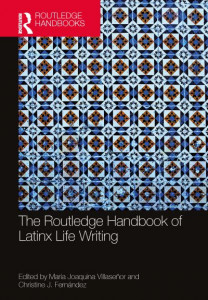 The Routledge Handbook of Latinx Life Writing by María Joaquina Villaseñor (Hardback)