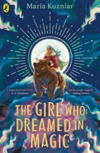 The Girl Who Dreamed in Magic by M. A. Kuzniar