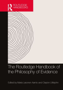 The Routledge Handbook of the Philosophy of Evidence by Maria Lasonen-Aarnio (Hardback)