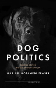 Dog Politics by Mariam Motamedi Fraser (Hardback)