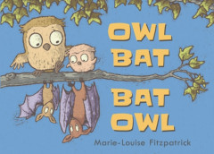 Owl Bat Bat Owl by Marie-Louise Fitzpatrick - Signed Edition