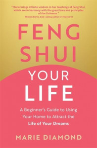 Feng Shui Your Life by Marie Diamond