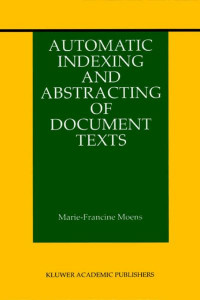 Automatic Indexing and Abstracting of Document Texts (Book 6) by Marie-Francine Moens (Hardback)