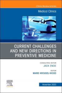 Current Challenges and New Directions in Preventive Medicine (Book 107-6) by Marie Krousel-Wood (Hardback)