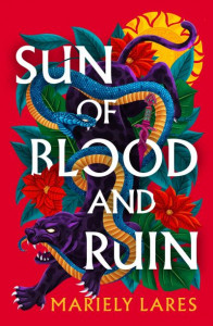 Sun of Blood and Ruin (Book Book 1) by Mariely Lares