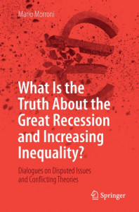 What Is the Truth About the Great Recession and Increasing Inequality? by Mario Morroni