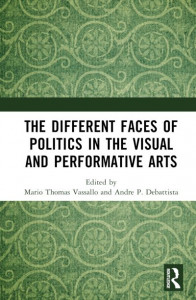 The Different Faces of Politics in the Visual and Performative Arts by Mario Vassallo (Hardback)