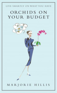 Orchids on Your Budget, or, Live Smartly on What You Have by Marjorie Hillis Roulston (Hardback)