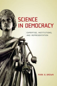 Science in Democracy by Mark B. Brown