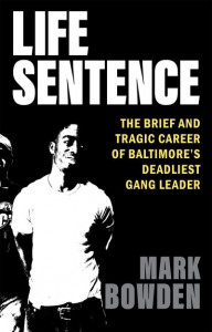 Life Sentence by Mark Bowden (Hardback)