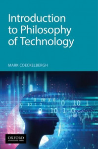 Introduction to Philosophy of Technology by Mark Coeckelbergh