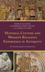 Material Culture and Women's Religious Experience in Antiquity by Mark D. Ellison