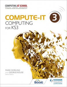 Compute-IT: Student's Book 3 - Computing for KS3 by Mark Dorling