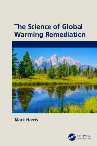 The Science of Global Warming Remediation by Mark Harris (Hardback)