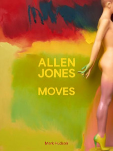 Allen Jones Moves by Mark Hudson (Hardback)