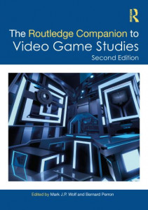 The Routledge Companion to Video Game Studies by Mark J. P. Wolf (Hardback)