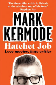 Hatchet Job by Mark Kermode