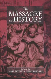 The Massacre in History by Mark Levene