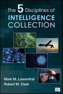 The Five Disciplines of Intelligence Collection by Robert M. Clark