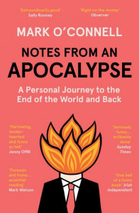 Notes from an Apocalypse by Mark O'Connell
