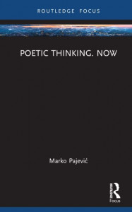 Poetic Thinking Now by Marko PajeviÔc (Hardback)