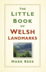 The Little Book of Welsh Landmarks by Mark Rees (Hardback)