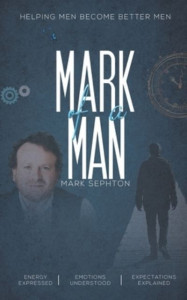 Mark of a Man by Mark Sephton