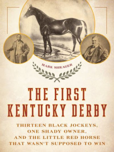 The First Kentucky Derby by Mark Shrager (Hardback)