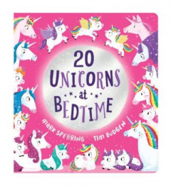 20 Unicorns at Bedtime by Mark Sperring (Boardbook)