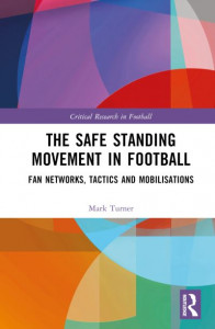 The Safe Standing Movement in Football by Mark Turner (Hardback)