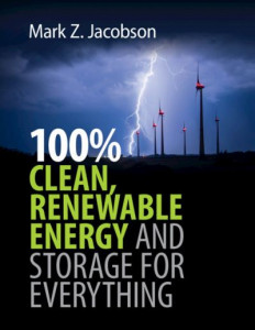 100% Clean, Renewable Energy and Storage for Everything by Mark Z. Jacobson (Stanford University, California)