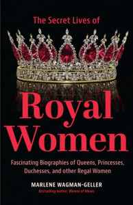 Secret Lives of Royal Women by Marlene Wagman-Geller (Hardback)