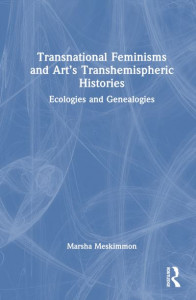 Transnational Feminisms and Art's Transhemispheric Histories by Marsha Meskimmon (Hardback)