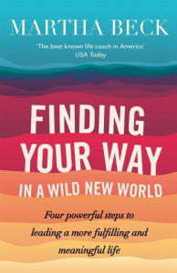 Finding Your Way in a Wild New World by Martha Nibley Beck