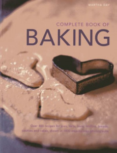 Complete Book of Baking by Martha Day