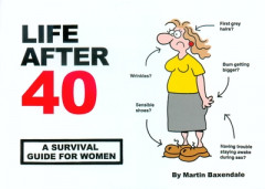 Life After 40 by Martin Baxendale