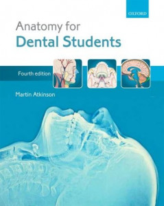 Anatomy for Dental Students by Martin E. Atkinson