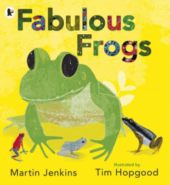 Fabulous Frogs by Martin Jenkins