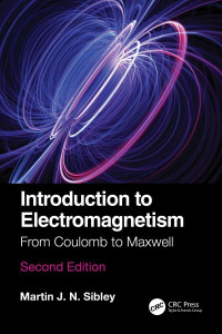 Introduction to Electromagnetism by M. J. N. Sibley